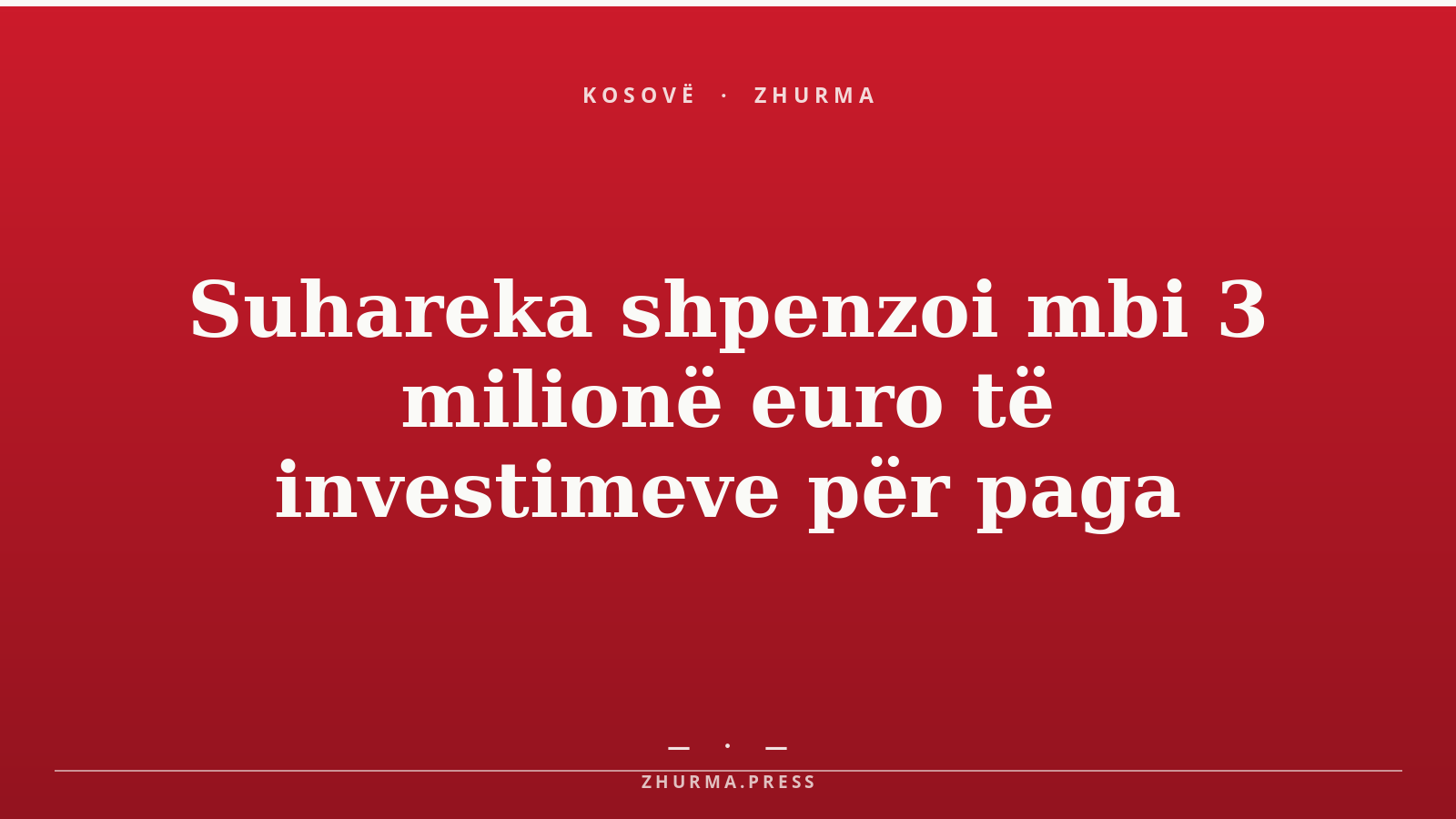 Suhareka shpenzoi mbi 3 milionë euro të investimeve për paga
