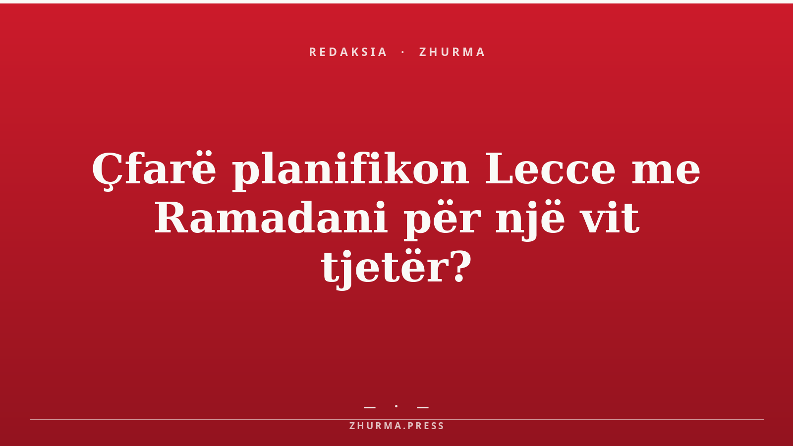 Çfarë planifikon Lecce me Ramadani për një vit tjetër?