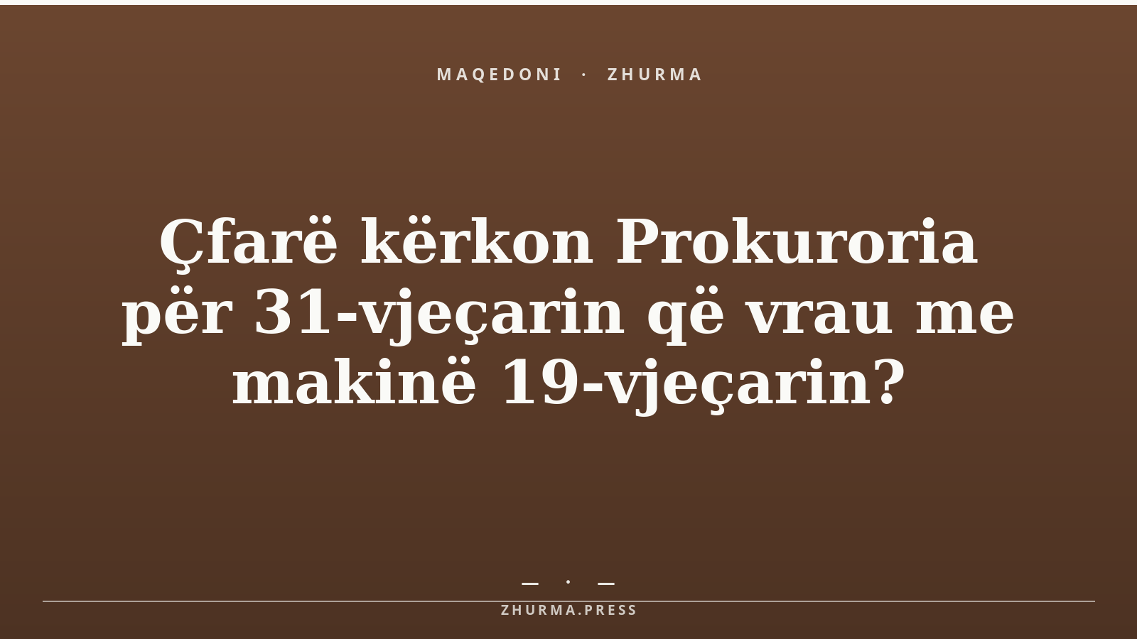 Çfarë kërkon Prokuroria për 31-vjeçarin që vrau me makinë 19-vjeçarin?