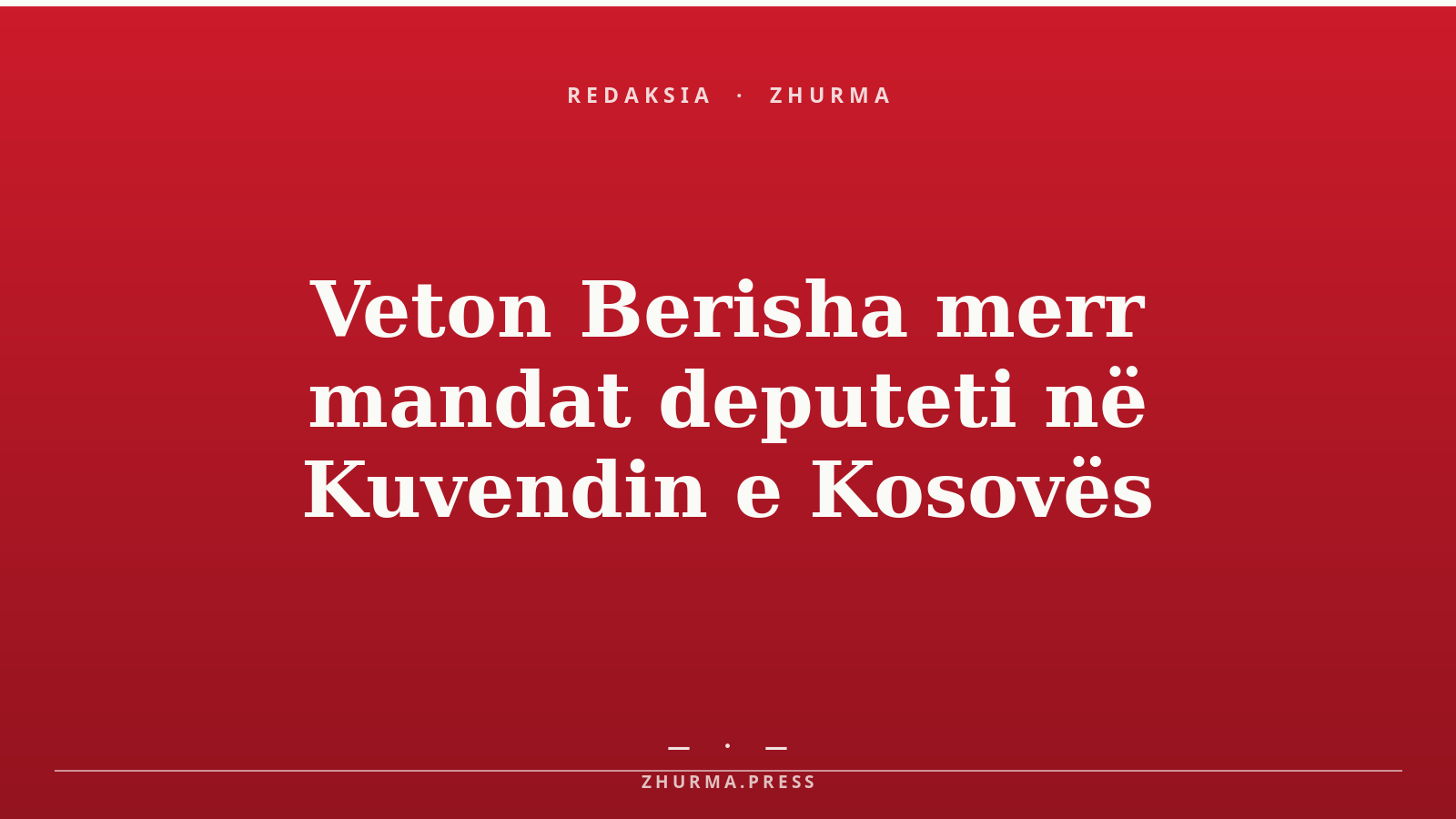 Veton Berisha merr mandat deputeti në Kuvendin e Kosovës