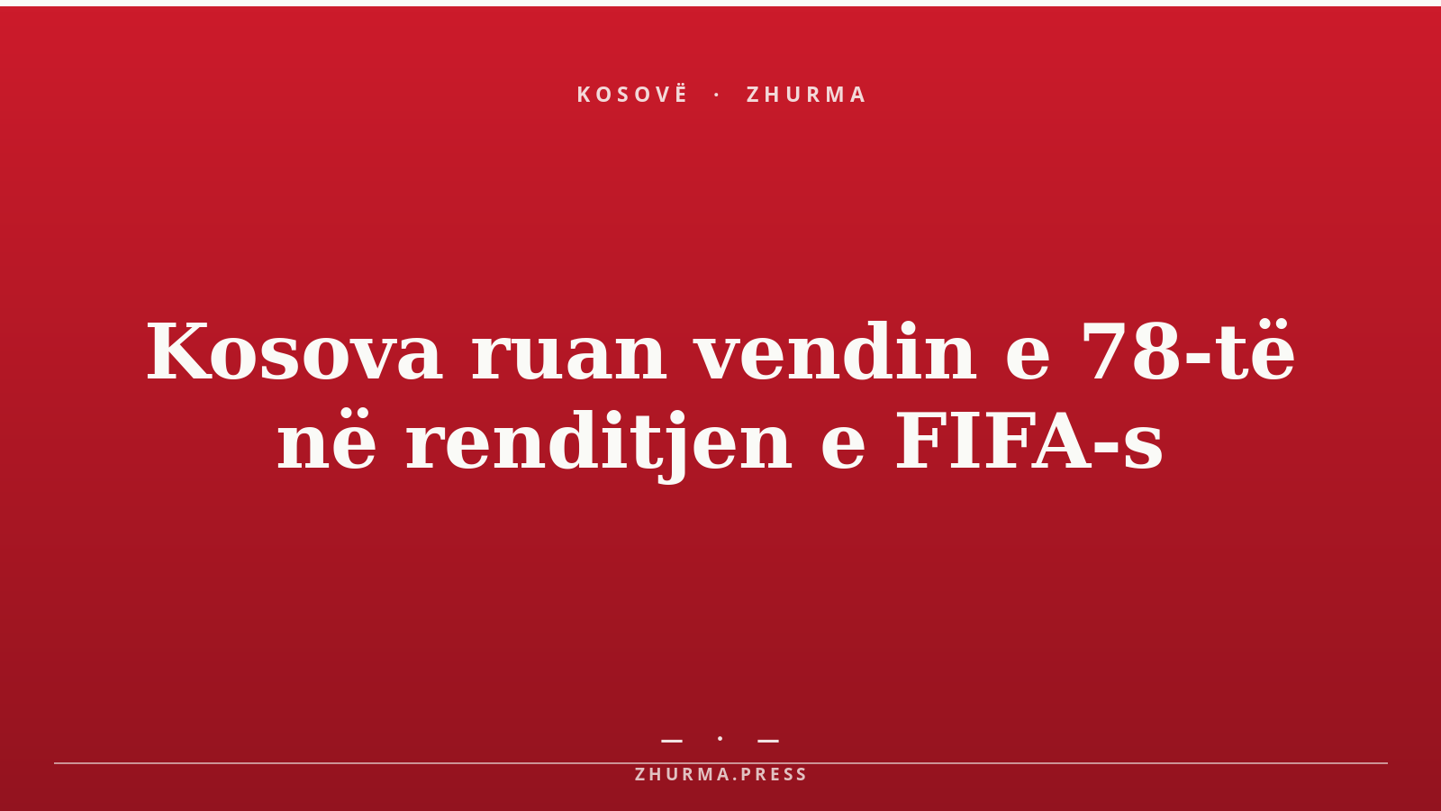 Kosova ruan vendin e 78-të në renditjen e FIFA-s