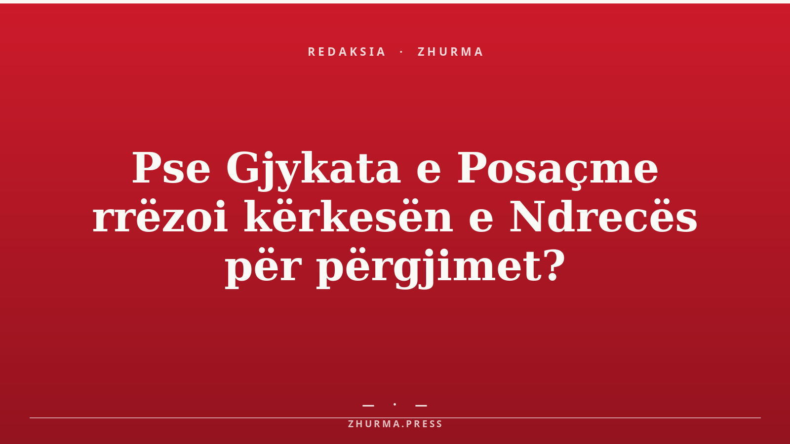 Pse Gjykata e Posaçme rrëzoi kërkesën e Ndrecës për përgjimet?
