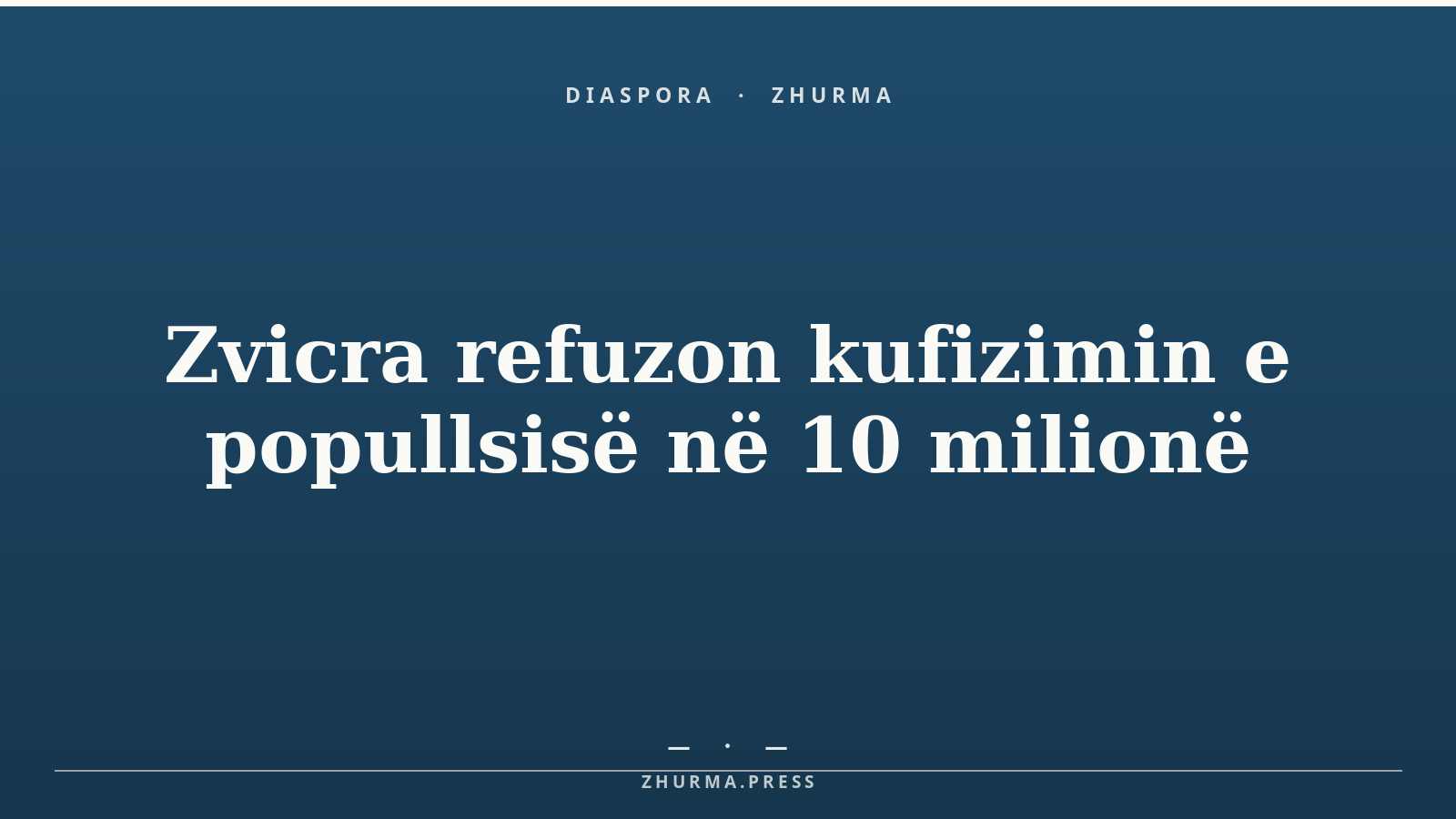 Zvicra refuzon kufizimin e popullsisë në 10 milionë