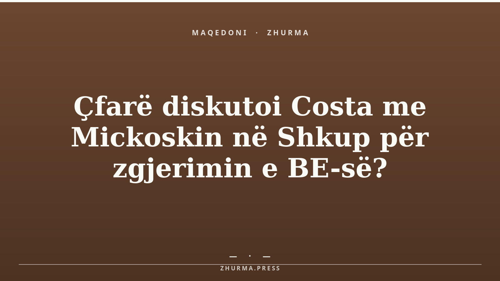 Çfarë diskutoi Costa me Mickoskin në Shkup për zgjerimin e BE-së?