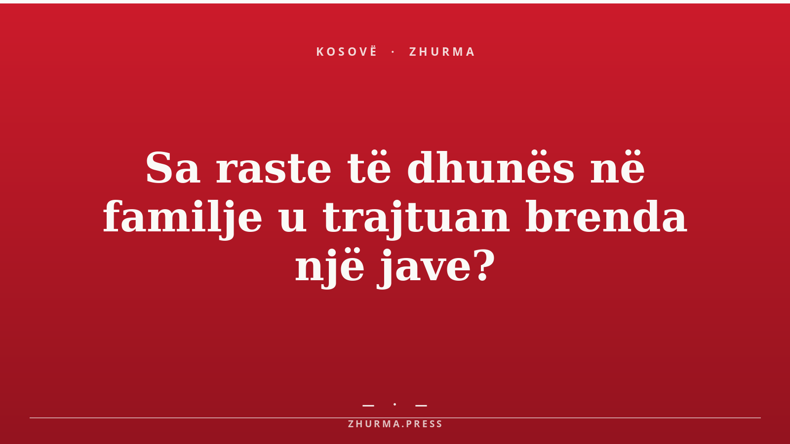 Sa raste të dhunës në familje u trajtuan brenda një jave?