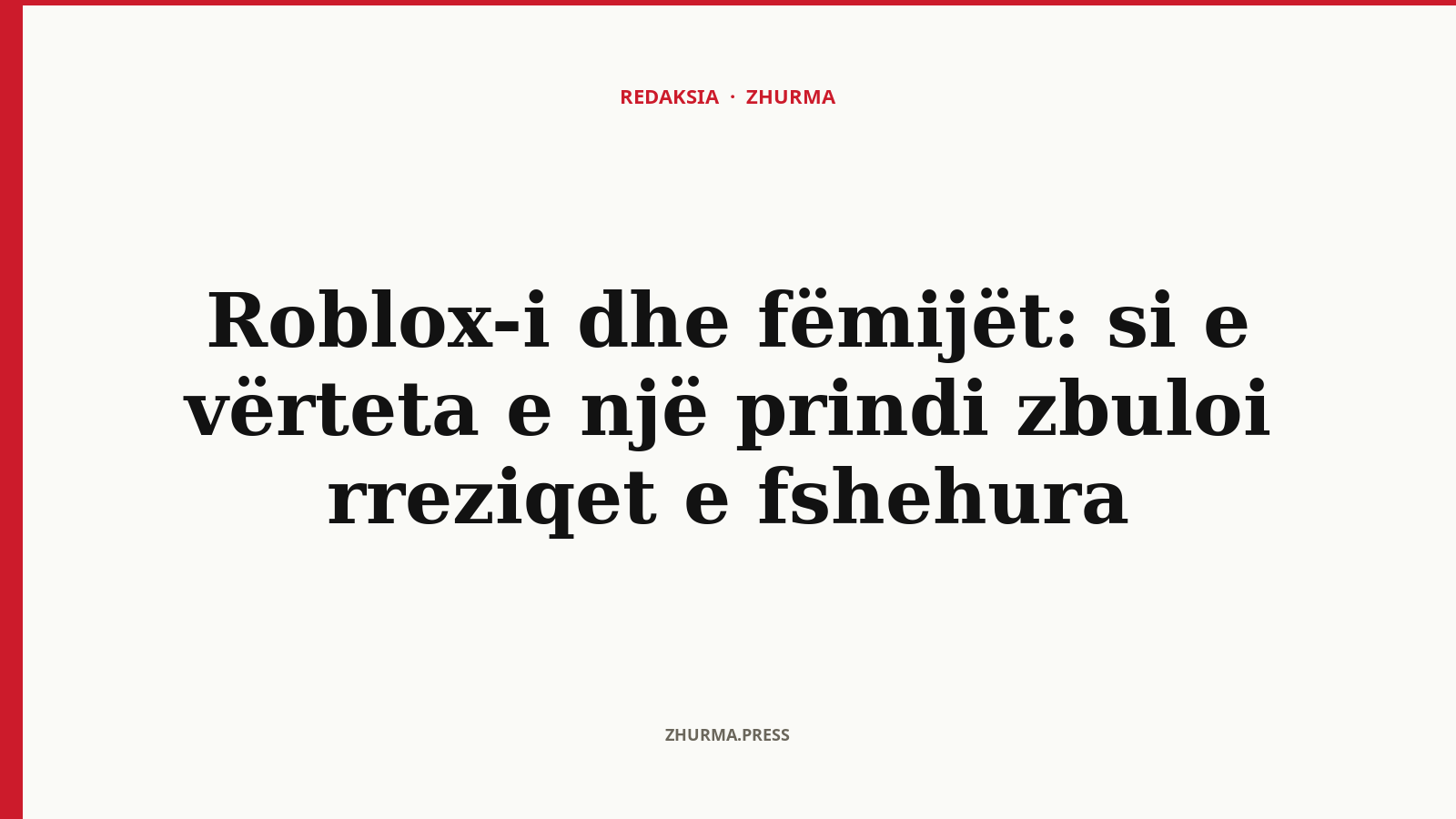 Roblox-i dhe fëmijët: si e vërteta e një prindi zbuloi rreziqet e fshehura