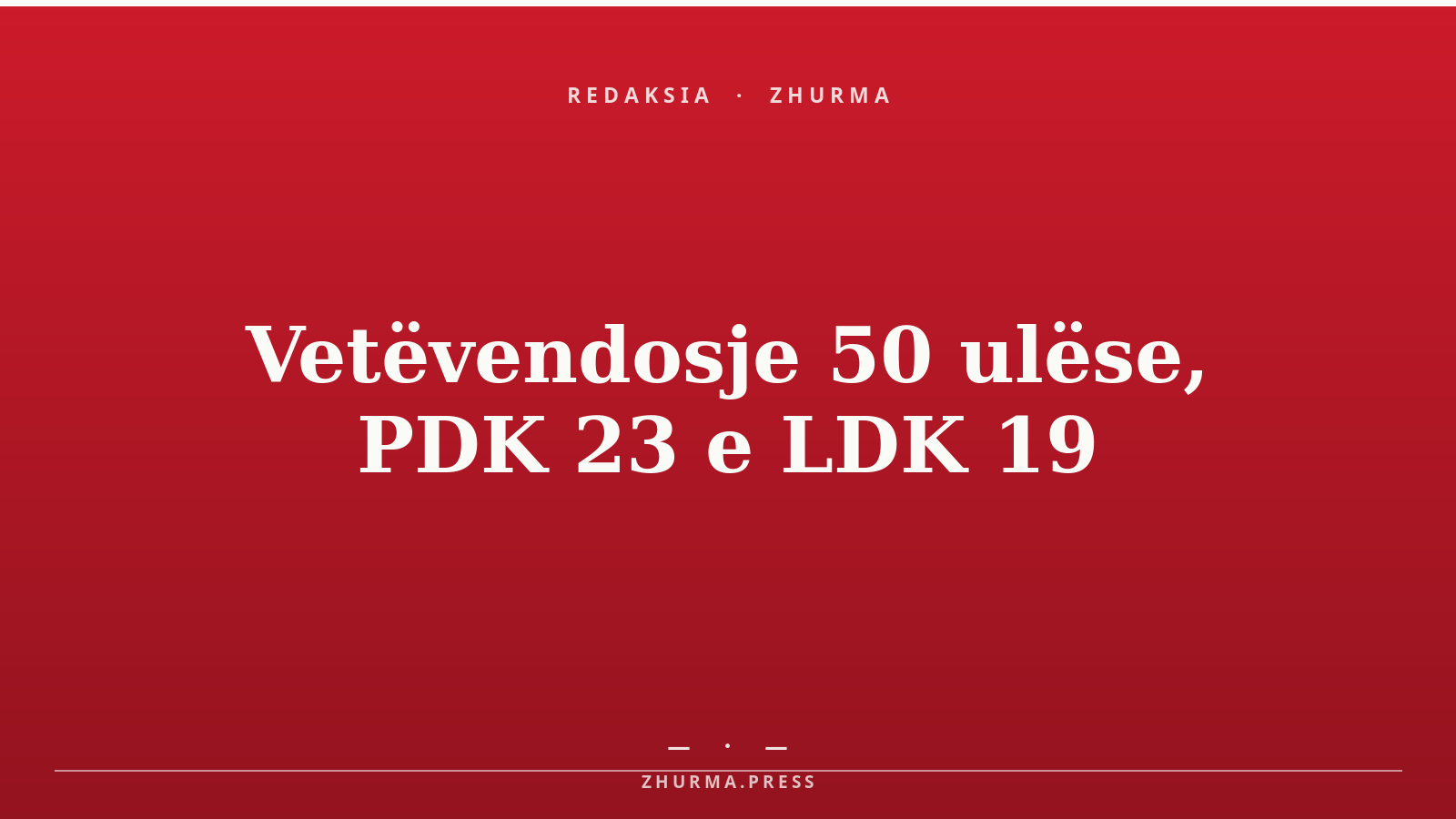 Vetëvendosje 50 ulëse, PDK 23 e LDK 19