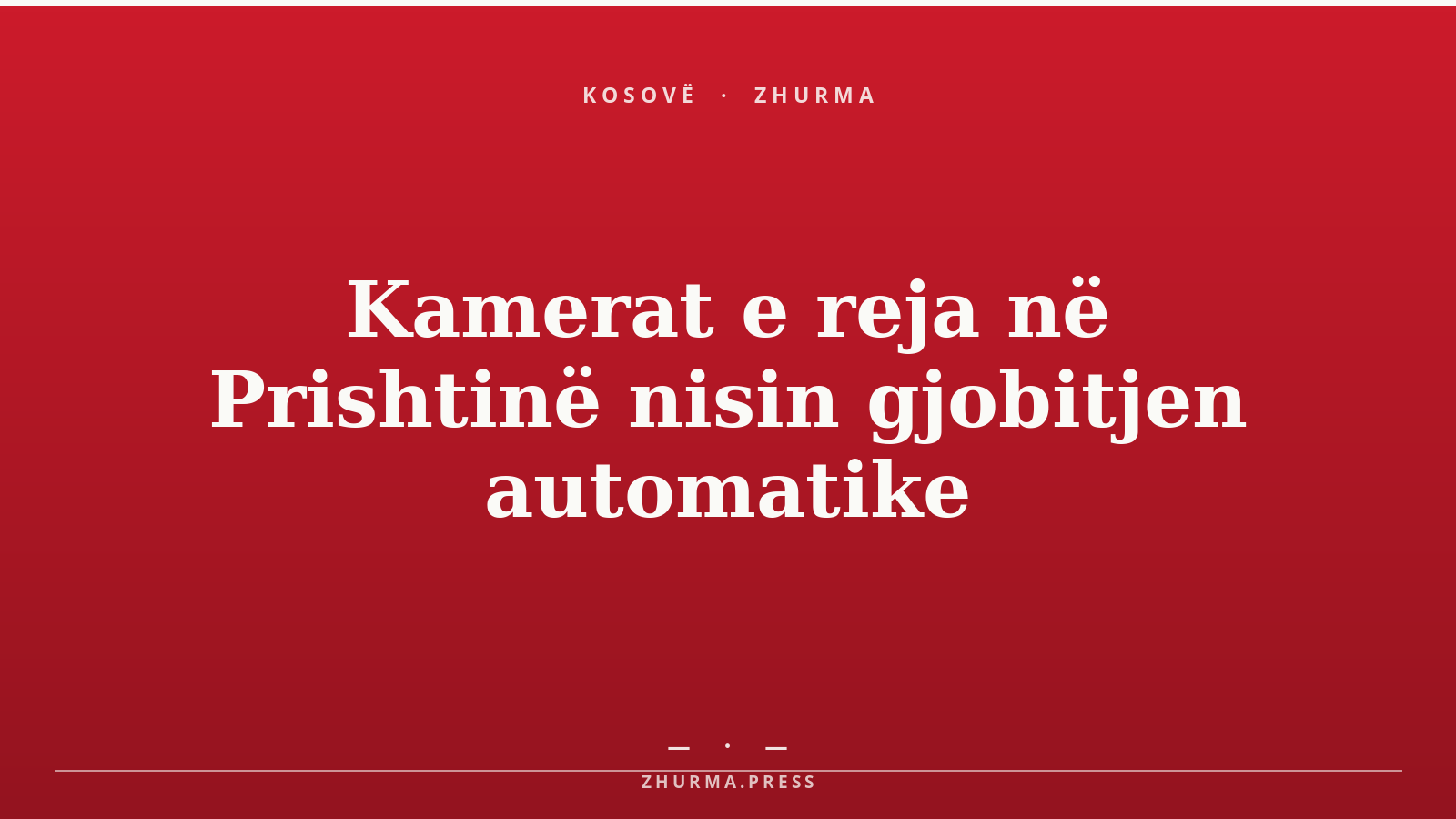 Kamerat e reja në Prishtinë nisin gjobitjen automatike