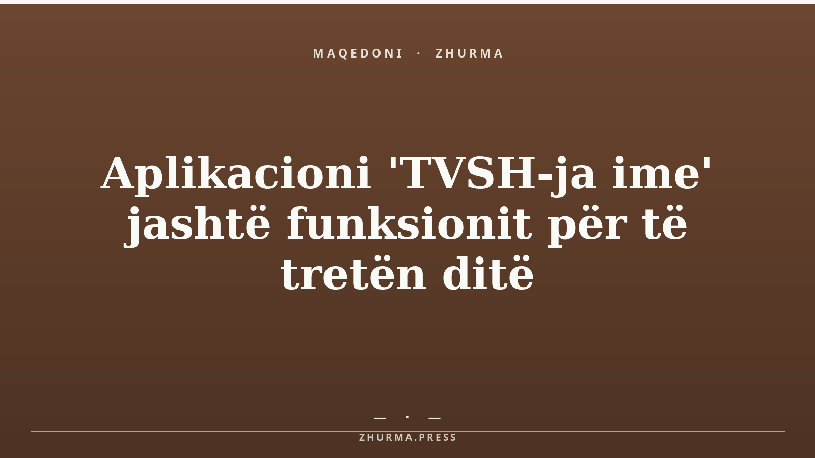 Aplikacioni 'TVSH-ja ime' jashtë funksionit për të tretën ditë