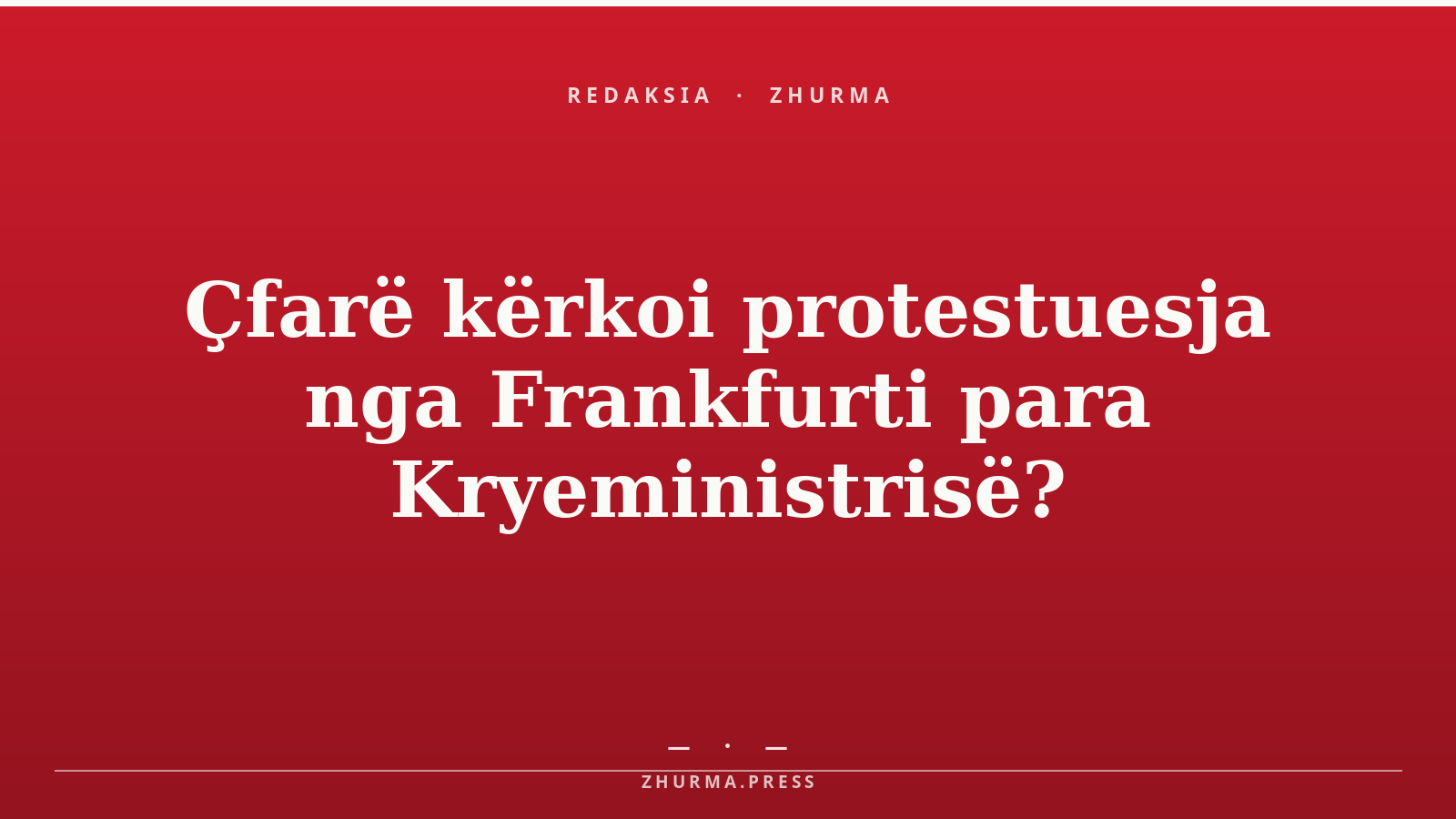 Çfarë kërkoi protestuesja nga Frankfurti para Kryeministrisë?
