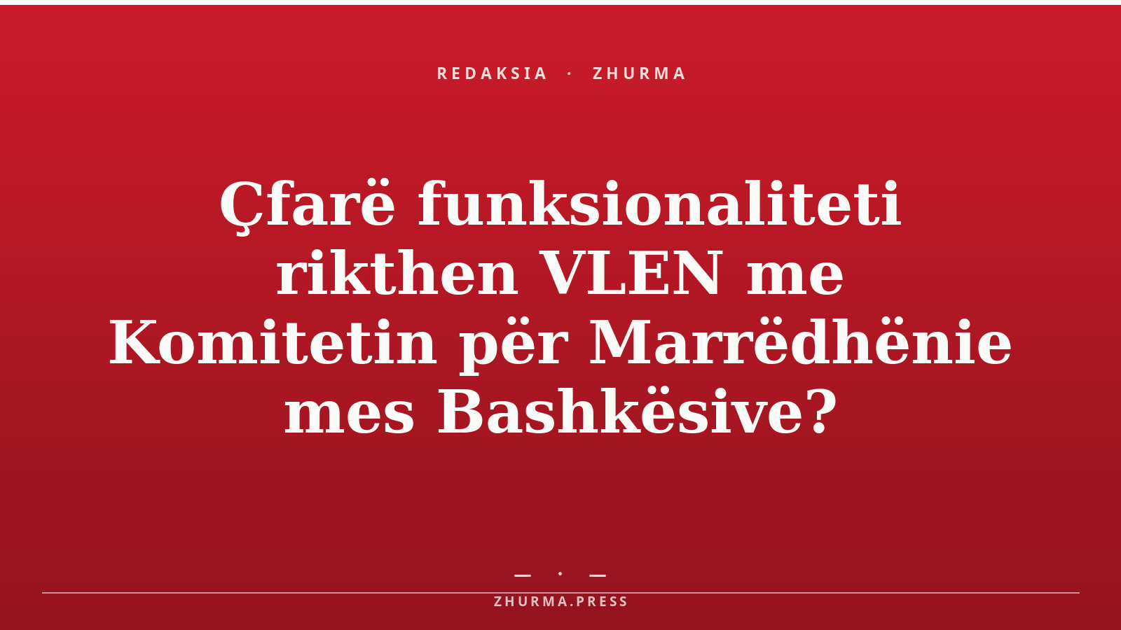 Çfarë funksionaliteti rikthen VLEN me Komitetin për Marrëdhënie mes Bashkësive?