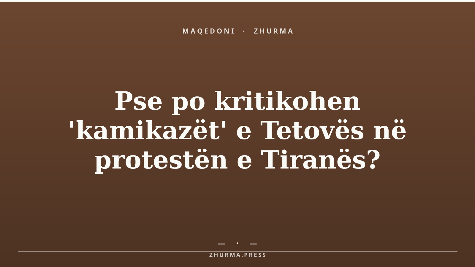 Pse po kritikohen 'kamikazët' e Tetovës në protestën e Tiranës?