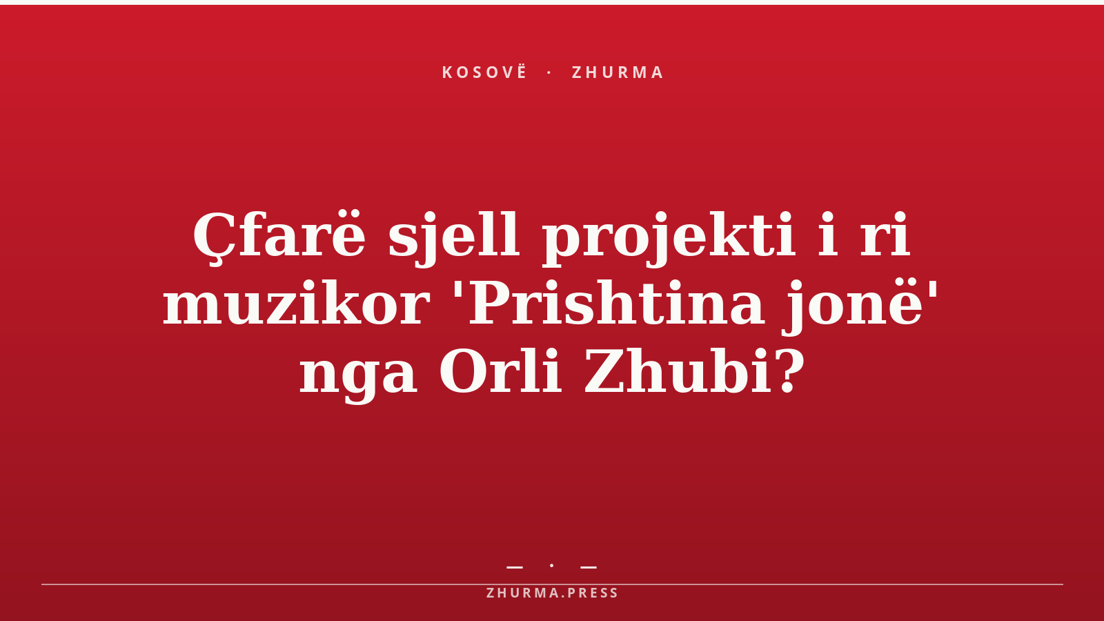 Çfarë sjell projekti i ri muzikor 'Prishtina jonë' nga Orli Zhubi?