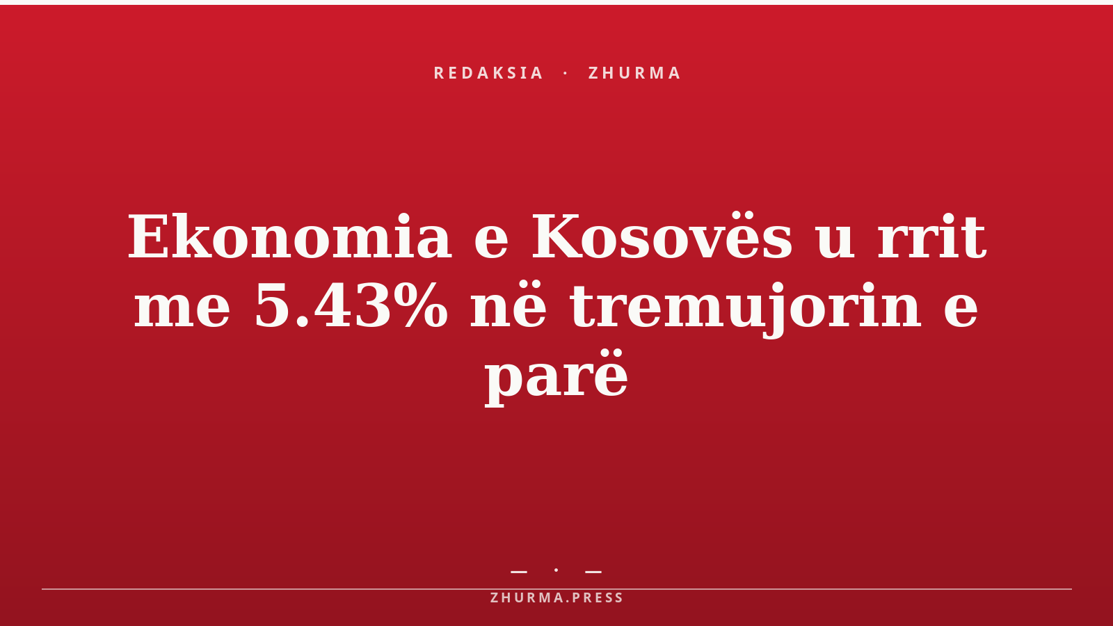 Ekonomia e Kosovës u rrit me 5.43% në tremujorin e parë