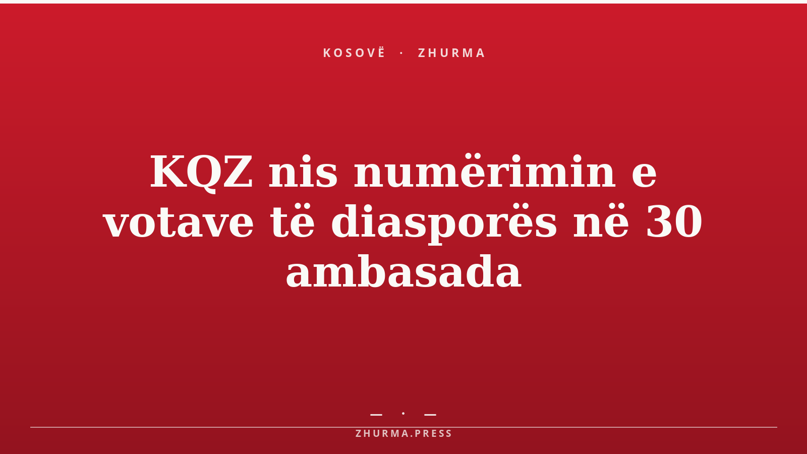 KQZ nis numërimin e votave të diasporës në 30 ambasada