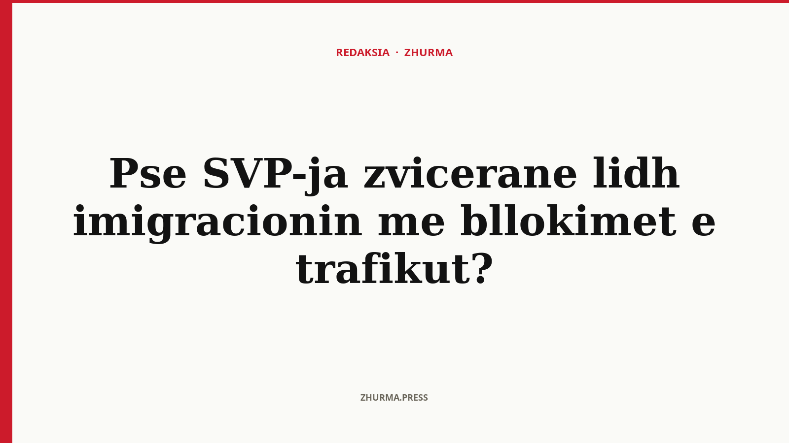 Pse SVP-ja zvicerane lidh imigracionin me bllokimet e trafikut?