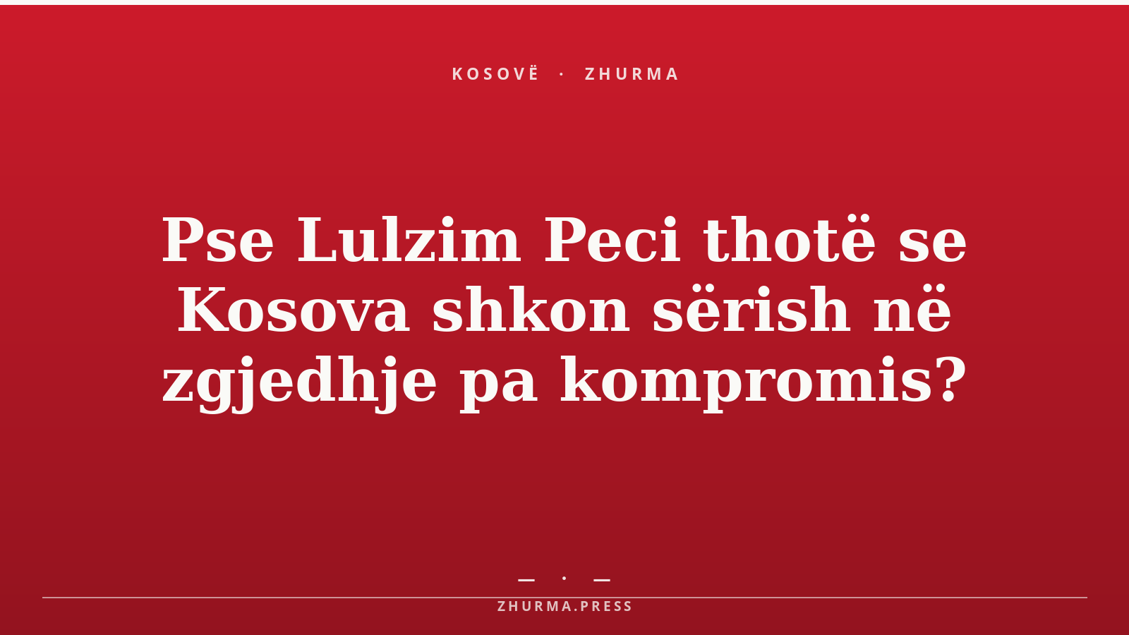 Pse Lulzim Peci thotë se Kosova shkon sërish në zgjedhje pa kompromis?