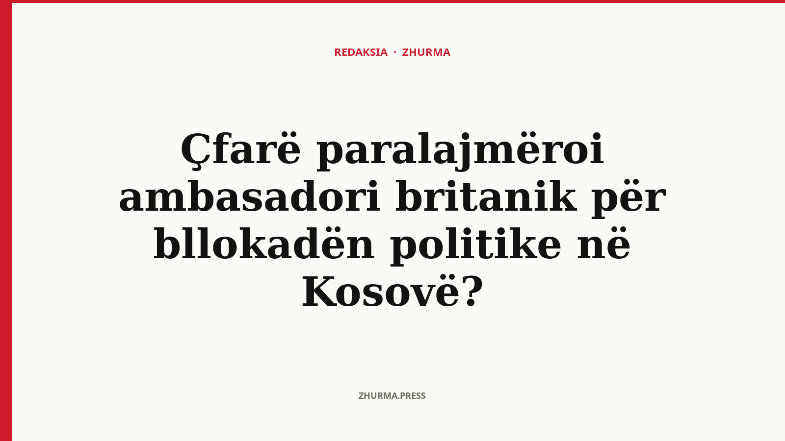 Çfarë paralajmëroi ambasadori britanik për bllokadën politike në Kosovë?