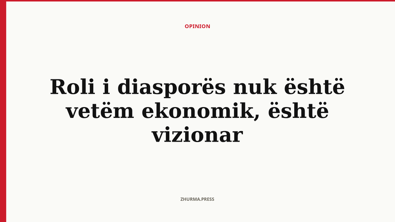 Roli i diasporës nuk është vetëm ekonomik, është vizionar
