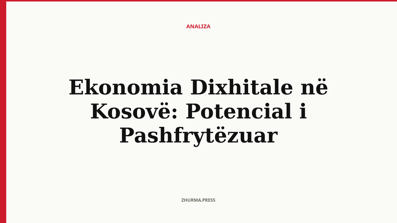 Ekonomia Dixhitale në Kosovë: Potencial i Pashfrytëzuar