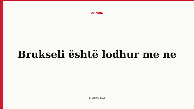 Brukseli është lodhur me ne