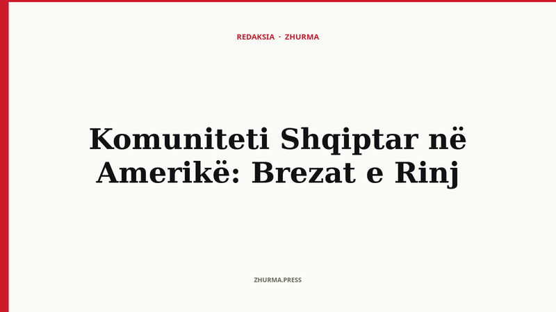 Komuniteti Shqiptar në Amerikë: Brezat e Rinj