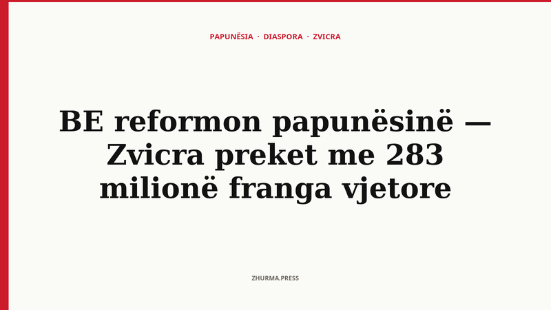 BE reformon papunësinë — Zvicra preket me 283 milionë franga vjetore