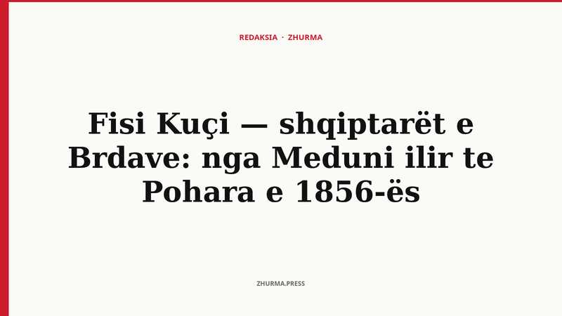 Fisi Kuçi — shqiptarët e harruar të Malësisë malazeze