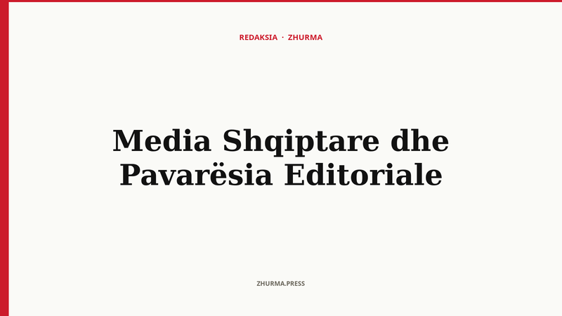 Media Shqiptare dhe Pavarësia Editoriale