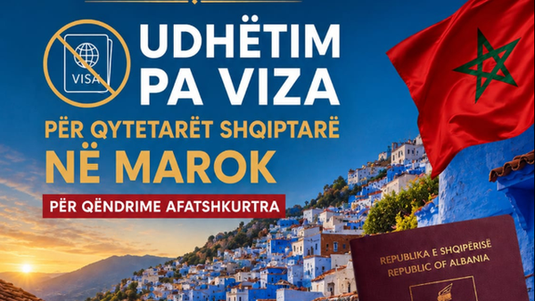 Maroku heq vizat për shqiptarët nga 15 gushti