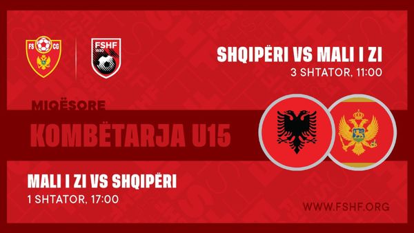 Shqipëria U-15 do të luajë dy miqësore kundër Malit të Zi në shtator