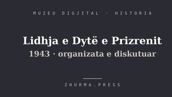 Lidhja e Dytë e Prizrenit 1943 — ekspozitë e Muzeut Digjital