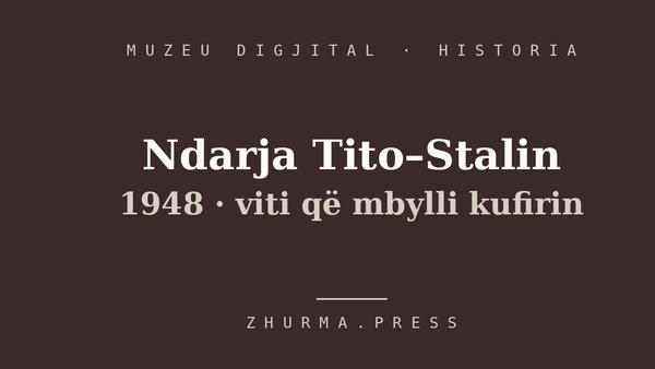 Ndarja Tito-Stalin 1948 — ekspozitë e Muzeut Digjital