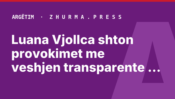 Luana Vjollca shton provokimet me veshjen transparente në rrjet