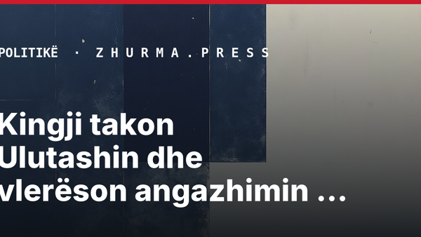 Kingji takon Ulutashin dhe vlerëson angazhimin e tij në KFOR