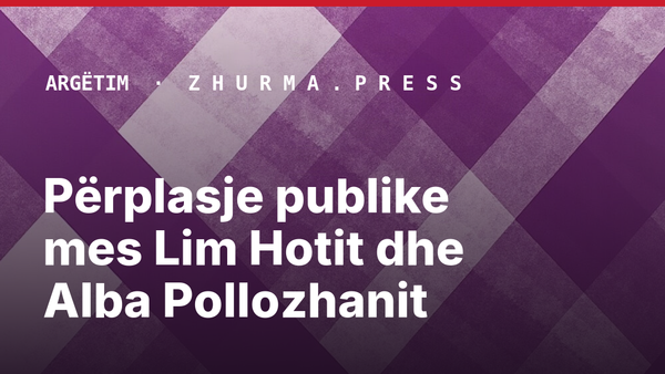 Përplasje publike mes Lim Hotit dhe Alba Pollozhanit