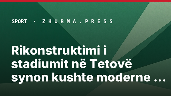 Rikonstruktimi i stadiumit në Tetovë synon kushte moderne për sportistët