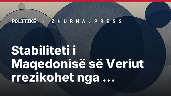 Stabiliteti i Maqedonisë së Veriut rrezikohet nga anashkalimi i shqiptarëve