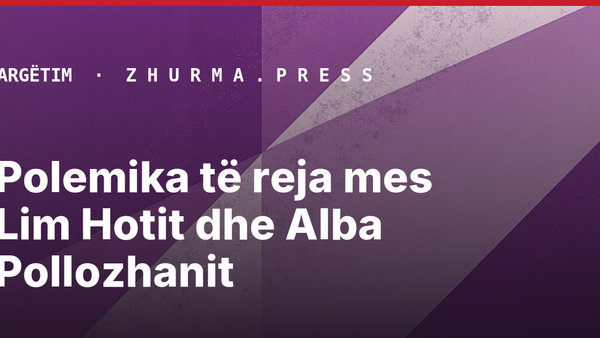 Polemika të reja mes Lim Hotit dhe Alba Pollozhanit