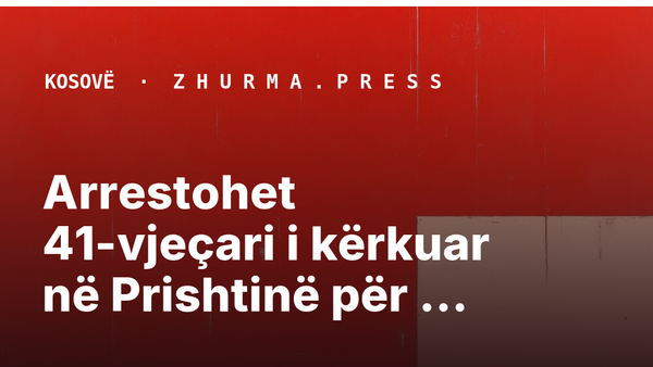 Arrestohet 41-vjeçari i kërkuar në Prishtinë për vjedhje grabitqare