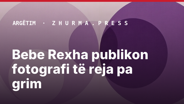 Bebe Rexha publikon fotografi të reja pa grim