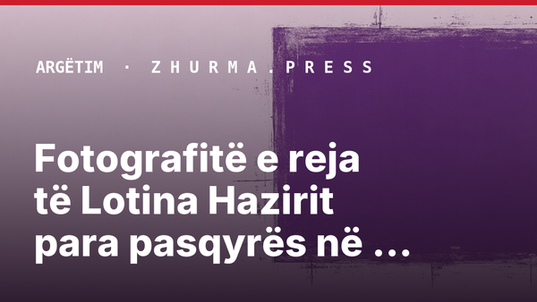 Fotografitë e reja të Lotina Hazirit para pasqyrës në garderobë
