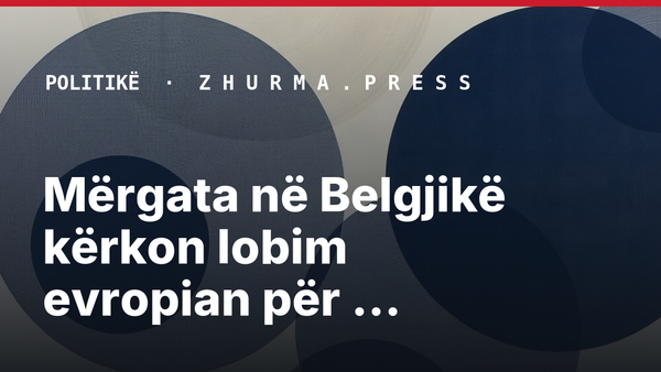 Mërgata në Belgjikë kërkon lobim evropian për ish-krerët e UÇK-së