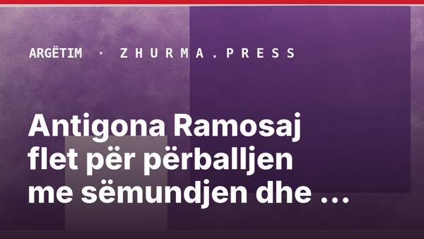 Antigona Ramosaj flet për përballjen me sëmundjen dhe mbështetjen e Albëries