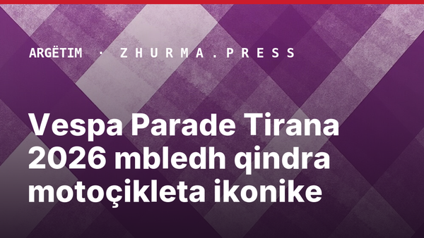 Vespa Parade Tirana 2026 mbledh qindra motoçikleta ikonike