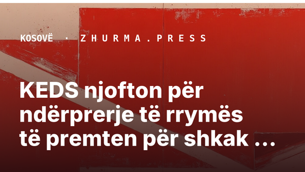 KEDS njofton për ndërprerje të rrymës të premten për shkak të punimeve