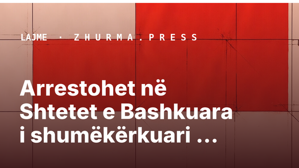 Arrestohet në Shtetet e Bashkuara i shumëkërkuari Valentin Ftoni