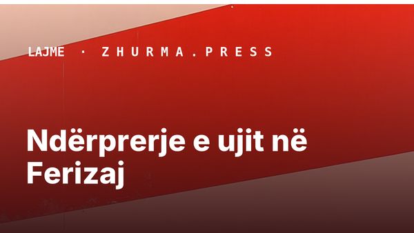 Ndërprerje e ujit në Ferizaj