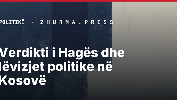 Verdikti i Hagës dhe lëvizjet politike në Kosovë
