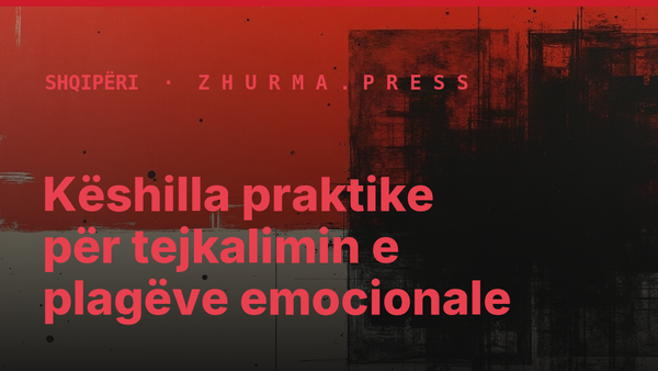 Këshilla praktike për tejkalimin e plagëve emocionale